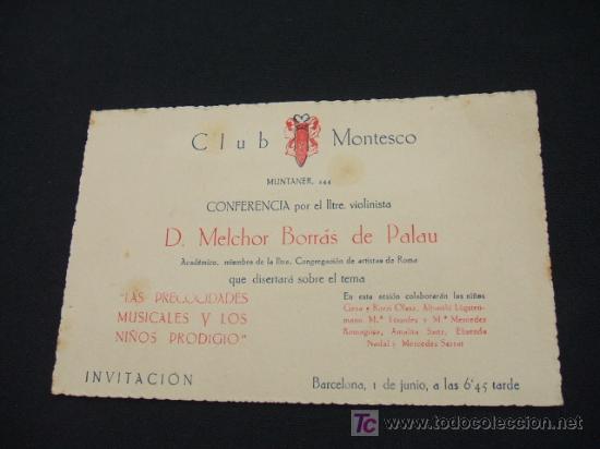 Collectionnisme: INVITACION - CLUB MONTESCO - CONFERENCIA POR EL ILTRE. VIOLINISTA D. MELCHOR BORRAS DE PALAU -