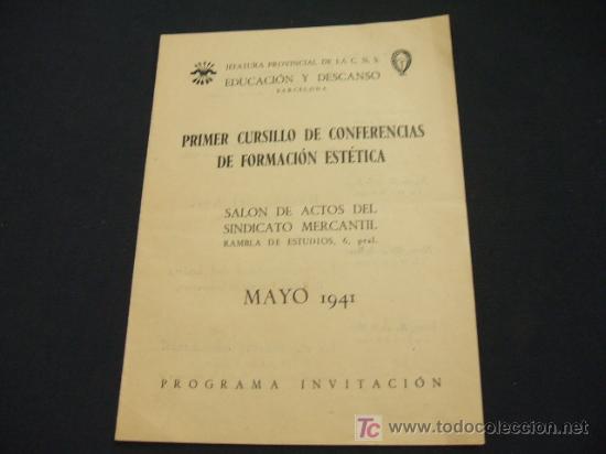 Sammelleidenschaft Papier: JEFATURA PROVINCIAL DE LA CNS - PRIMER CURSILLO DE CONFERENCIAS DE FORMACION ESTETICA - MAYO 1941