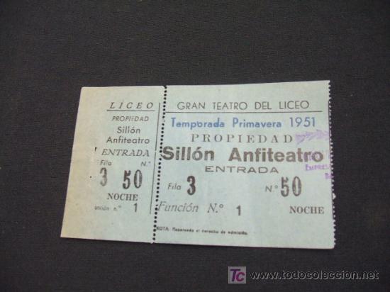 Colecionismo: GRAN TEATRO DEL LICEO - ENTRADA SILLON ANFITEATRO - TEMPORADA PRIMAVERA 1.951 -