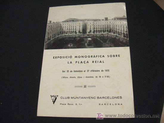 Collectionnisme: EXPOSICIO MONOGRAFICA SOBRE LA PLA&Ccedil;A REIAL - 22 SETEMBRE AL 27 OCTUBRE 1972 -