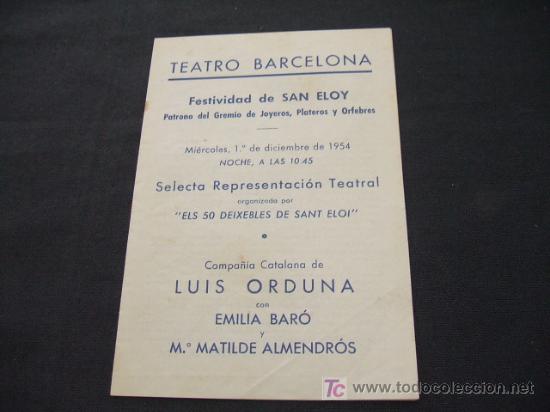 Coleccionismo: TEATRO BARCELONA FESTIVIDAD SAN ELOY - SELECTA REPRESENTACION TEATRAL COMPA&Ntilde;IA CATALANA LUIS ORDUNA