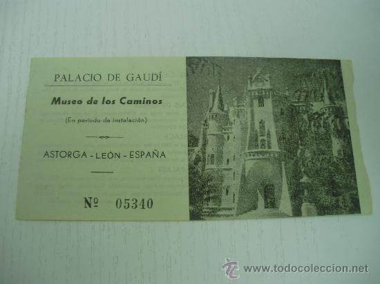 Coleccionismo: ENTRADA AL PALACIO GAUDI - MUSEO DE LOS CAMINOS - ASTORGA - LEON - a&ntilde;os 50/60