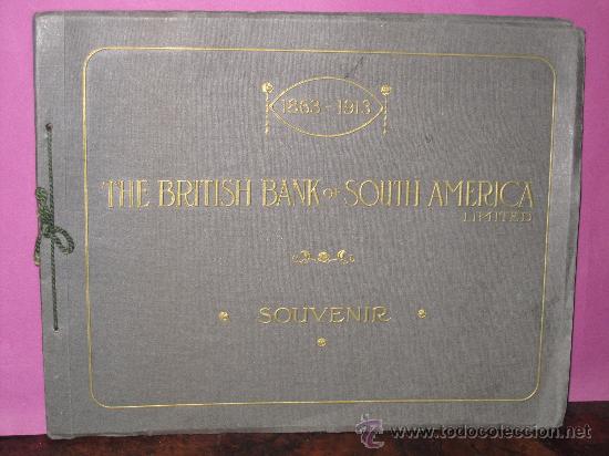 Collectionnisme: BANCA: THE BRITISH BANK OF SOUTH AMERICA LIMITED: 1863-1913, SIGLO XX. ILUSTRADO EN COLOR. FOTOS.