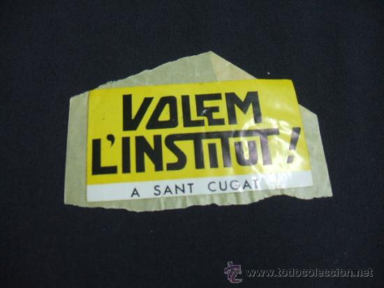 Coleccionismo: ADHESIVO - VOLEM L'INSTITUT A SANT CUGAT -