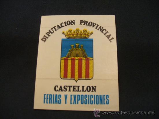Coleccionismo: ADHESIVO - DIPUTACION PROVINCIAL - CASTELLON - FERIAS Y EXPOSICIONES -