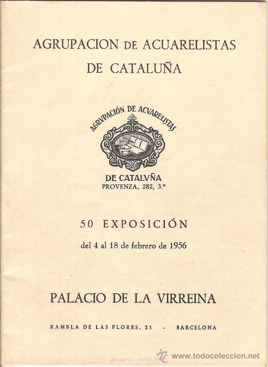 Sammelleidenschaft Papier: AGRUPACION DE ACUARELISTAS DE CATALU&Ntilde;A &ndash; 50 EXPOSICI&Oacute;N &ndash; PALACIO DE LA VIRREINA 1956.