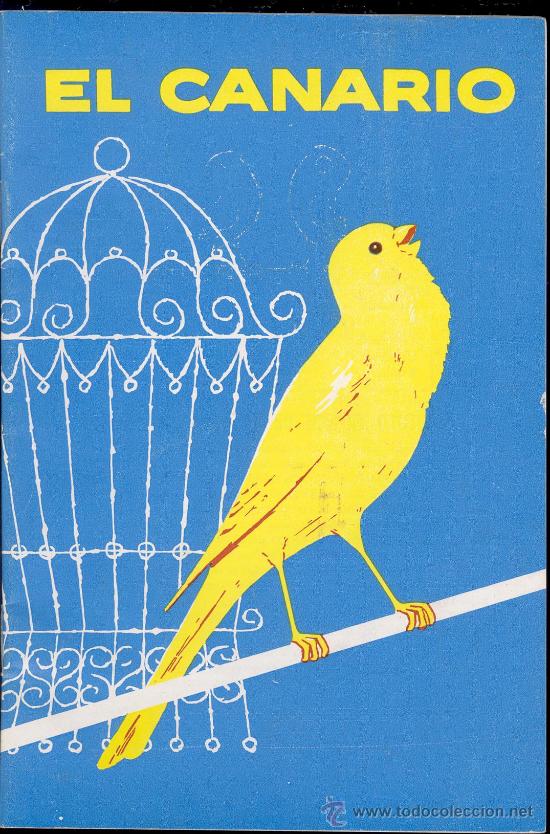 Sammelleidenschaft Papier: EL CANARIO - LIBRITO EXPLICATIVO DEL CUIDADO DEL CANARIO- EDITADO POR LA CASA FRENCHIS A&Ntilde;OS 60