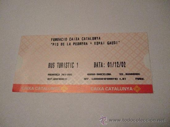 Coleccionismo: ENTRADA PISO DE LA PEDRERA - ESPACIO GAUDI - 2002 - FUNDACION CAIXA CATALUNYA - BUS TURISTICO