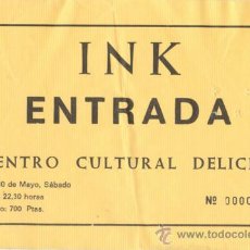 Coleccionismo: INK ENTRADA CENTRO CÍVICO DELICIAS ZARAGOZA SÁBADO 30 DE MAYO DE 1992