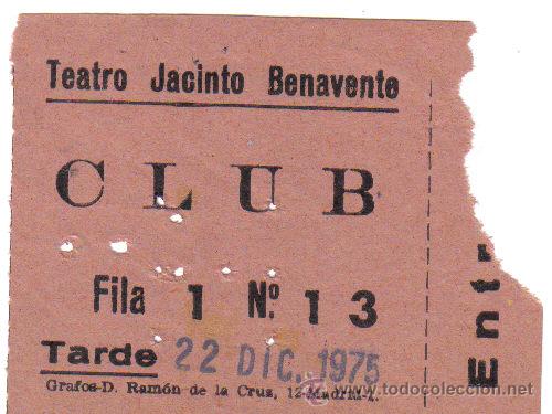 Coleccionismo: ENTRADA TEATRO JACINTO BENAVENTE MADRID - CLUB - A&Ntilde;O 1975