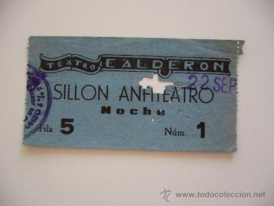 Colecionismo: Entrada Teatro. Calderon. Sill&oacute;n Anfiteatro.