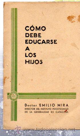 Collectionnisme: C&Oacute;MO DEBE EDUCARSE A LOS HIJOS, EMILIO MIRA, LABORATORIOS NORTE ESPA&Ntilde;A, 16P&Aacute;GS, 10X16CM, ILUSTRADO