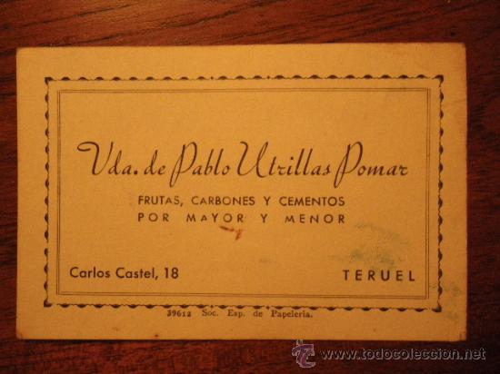 Collezionismo: Tarjeta de FRUTAS, CARBONES Y CEMENTOS POR MAYOR Y MENOR. Viuda de Pablo Utrillas Pomar. TERUEL.