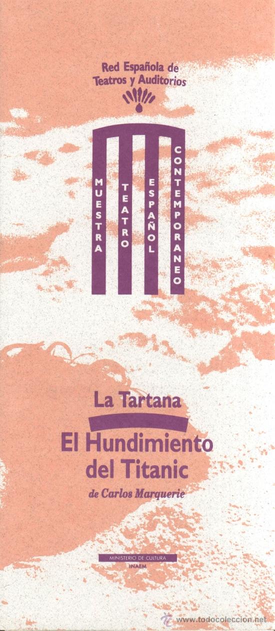 Coleccionismo: programa teatro El hundimiento del Titanic, de Carlos Marquerie (La Tartana. 1993)