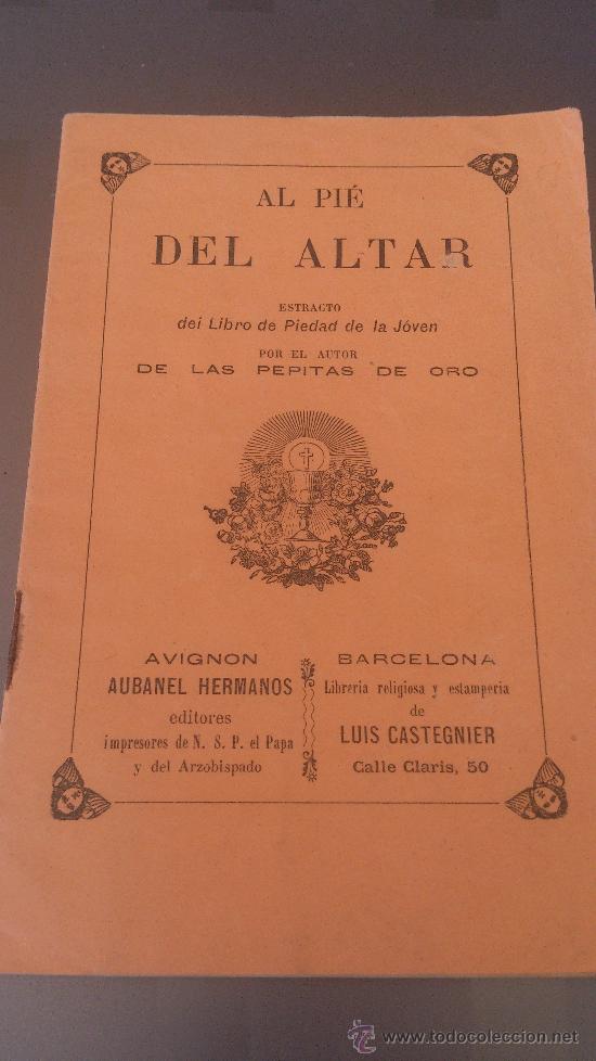Sammelleidenschaft Papier: LIBRITO RELIGIOSO AL PIE DEL ALTAR AUBANEL HERMANOS AVIGNON LUIS CASTEGNIER BARCELONA