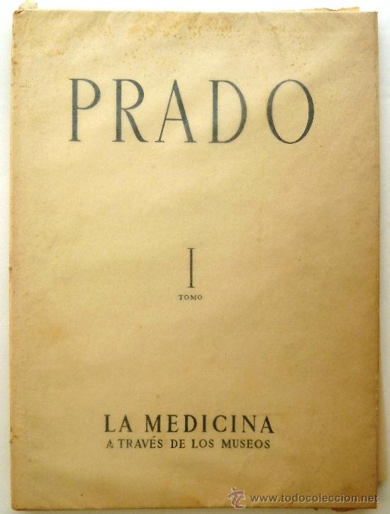 Coleccionismo: LA MEDICINA A TRAV&Eacute;S DE LOS MUSEOS. PRADO. TOMO I.