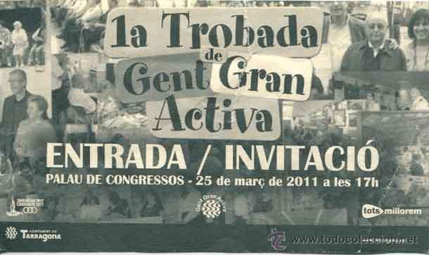 Coleccionismo: Entrada invitacion, 1 trobada gent gran activa, palau congressos tarragona 2011