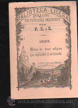 Coleccionismo: BIBLIOTECA LIGERA. N&ordm; 84. MODOS DE TENER RELIGION QUE EQUIVALEN A NO TENERLA. 1883