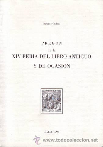 Coleccionismo: GULLON, Ricardo: PREGON DE LA XIV FERIA DEL LIBRO ANTIGUO Y DE OCASION