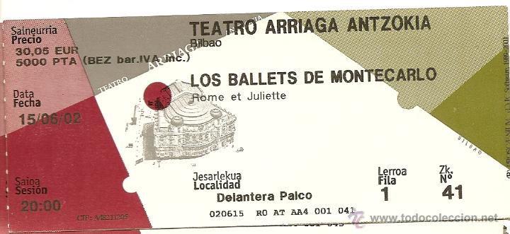 Coleccionismo: ENTRADA, LOS BALLETS DE MONTERCARLO, ROMEO Y JULIETA, TEATRO ARRIAGA, BILBAO, 2002