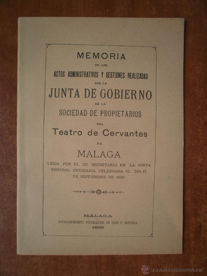 Coleccionismo: MEMORIA DE LOS ACTOS ADMINISTRATIVOS POR LA SOCIEDAD PROPIETARIOS DEL TEATRO CERVANTES 1893 MALAGA