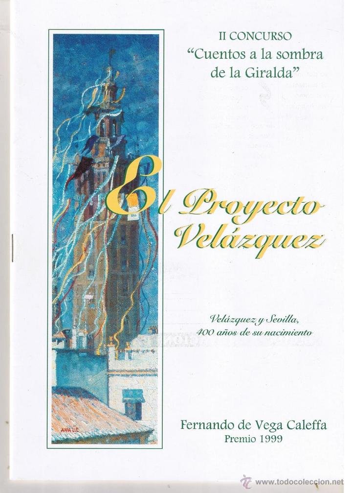 Coleccionismo: II CONCURSO: CUENTOS A LA SOMBRA DE LA GIRALDA. EL PROYECTO VELAZQUEZ. FDO. VEGA 1999.  (RF.MA) B19