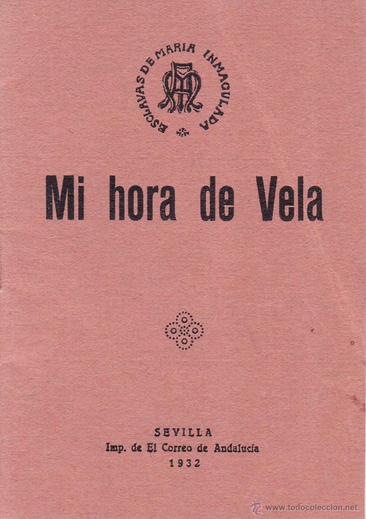 Coleccionismo: CUADERNILLO 22 PAGINAS ESCLAVAS DE MARIA INMACULADA - MI HORA DE VELA - SEVILLA 1932
