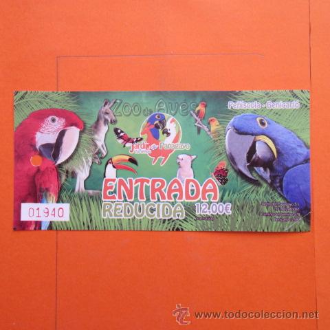 Coleccionismo: ENTRADA - REDUCIDA 12 &euro; JARDIN DEL PAPAGAYO ZOO AVES PE&Ntilde;ISCOLA BENICARLO