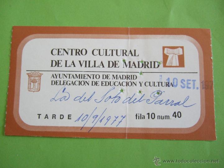 Collectionnisme: ENTRADA CENTRO CULTURAL VILLA DE MADRID - 10-9-1977 - LA DEL SOTO DEL PARRAL