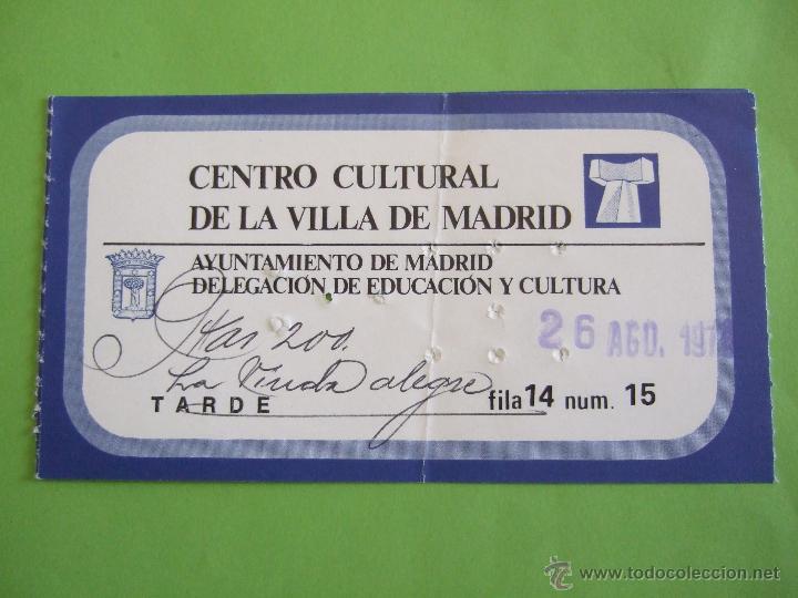 Collectionnisme: ENTRADA CENTRO CULTURAL DE LA VILLA DE MADRID - 26-8-1978 - LA VIUDA ALEGRE