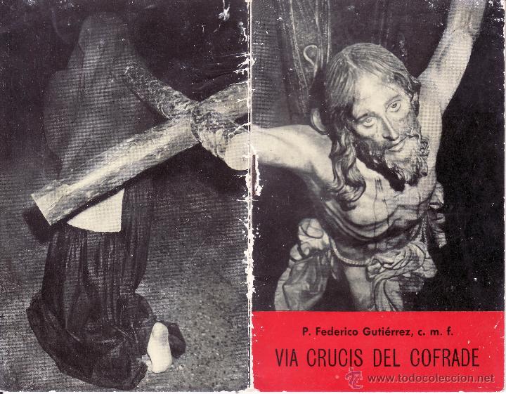 Coleccionismo: SEMANA SANTA SEVILLA - VIA CRUCIS DEL COFRADE POR FEDERICO GUTIERREZ C.M.F. 1965