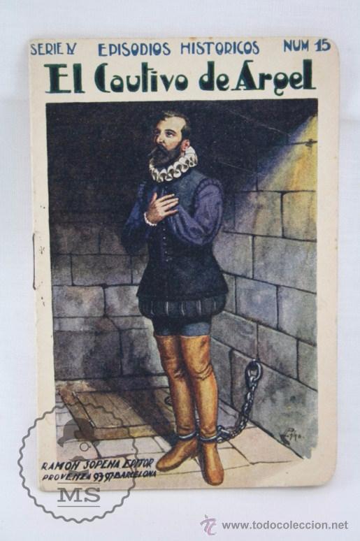 Coleccionismo: Antiguo Cuadernillo - Episodios Hist&oacute;ricos. Serie IV, N&ordm; 15. El Cautivo de Argel - Ed. Ram&oacute;n Sopena