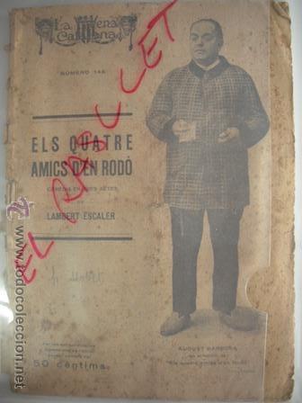 Coleccionismo: - LA  ESCENA  CATALANA - ELS QUATRE AMICS D^` EN RODO - COMEDIA  EN TRES ACTES -29 GENER 1924 -