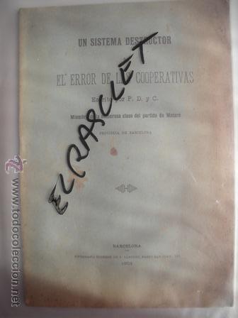 Coleccionismo: ANTIGUO  LIBRO - SISTEMA DESTRUCTOR - EL ERROR DE LAS COOPERATIVAS - DEL A&Ntilde;O 1903 -