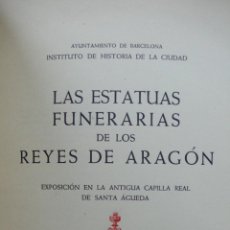 Coleccionismo: LAS ESTATUAS FUNERARIAS DE LOS REYES DE ARAGÓN. 1946.
