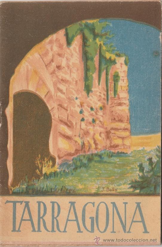 Coleccionismo: TARRAGONA - 1929 -GUIA PLANO ANTIGUO FOLLETO CON ILUSTRACIONES DE J. BELLA EN TODAS LAS PAGINAS-FOTO