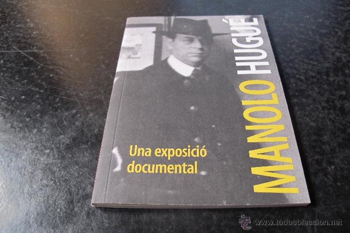 Collectionnisme: MANOLO HUGUE. UNA EXPOSICION DOCUMENTAL