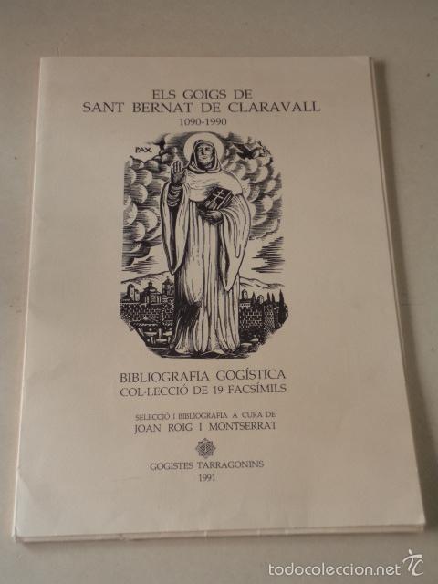 Coleccionismo: ELS GOIGS DE SANT BERNAT DE CLARAVALL - COL&middot;LECCI&Oacute; DE 19 FACS&Iacute;MILS - GOGISTES TARRAGONINS 1991