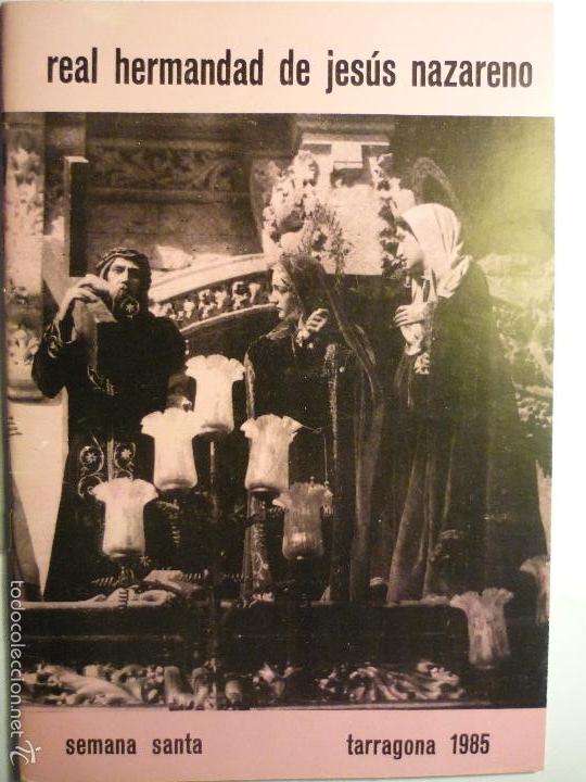 Collezionismo: programa semana santa tarragona 1985-hdad.jesus nazareno 36 pag cm.