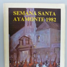 Coleccionismo: PROGRAMA SEMANA SANTA AYAMONTE // 1982 // HUELVA // VIRGÉN DE LAS ANGUSTIAS 