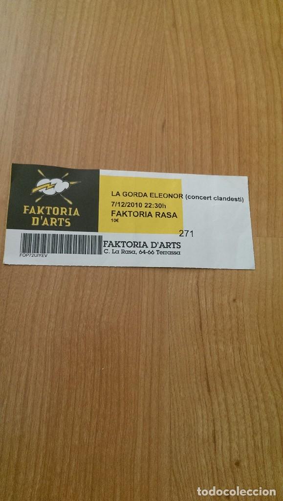 Collectionnisme: ENTRADA CONCIERTO &laquo;LA GORDA ELEONOR&raquo; DICIEMBRE 2010