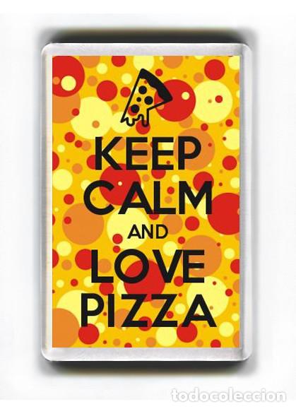 Coleccionismo: IMAN ACRILICO NEVERA - FRASES - KEEP CALM AND LOVE PIZZA