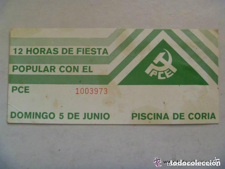 Coleccionismo: ENTRADA MITIN-FIESTA DEL PARTIDO COMUNISTA , PCE , A&Ntilde;OS 80 . CORIA DEL RIO.