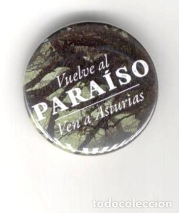 Coleccionismo: 1 CHAPA *ASTURIAS* VEN AL PARAISO. DI&Aacute;METRO: 3 CMS.