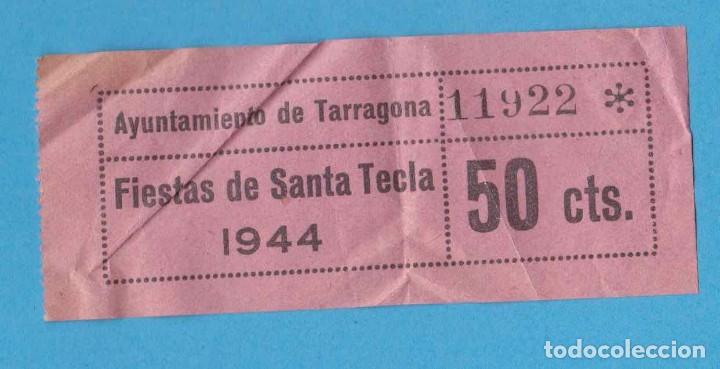 Coleccionismo: FIESTAS DE SANTA TECLA 1944. ENTRADA O TICKET, 50 CTS. AYUNTAMIENTO DE TARRAGONA