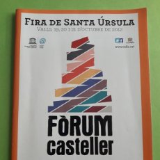 Coleccionismo: PROGRAMA FORUM CASTELLER. FIRA DE SANTA URSULA 2012. VALLS. TARRAGONA.. Lote 152637122