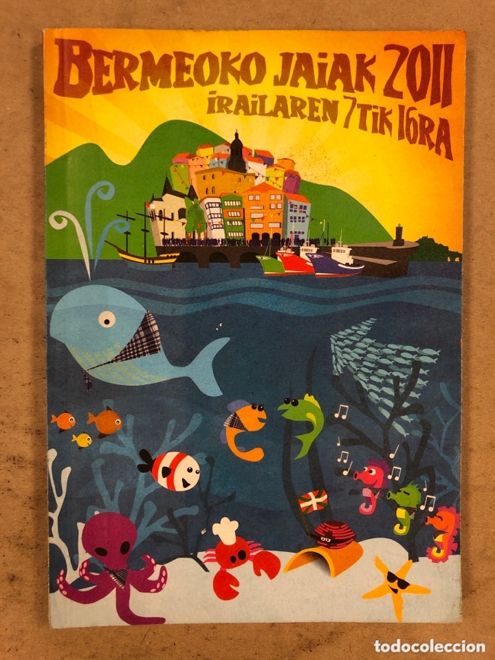 Coleccionismo: BERMEOKO JAIAK 2011. PROGRAMA DE FIESTAS DE LAS FIESTAS DE BERMEO. 200 P&Aacute;GINAS.