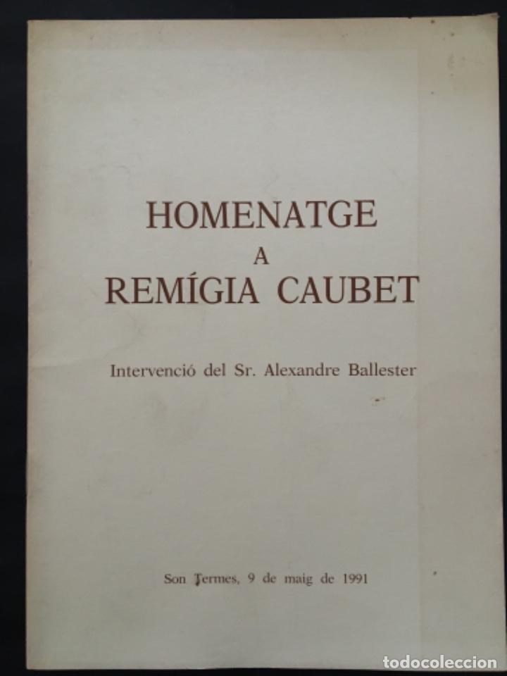 Coleccionismo: HOMENATGE A REMIGIA CAUBET, ALEXANDRE BALLESTER, SON TERMES, MALLORCA, 1991