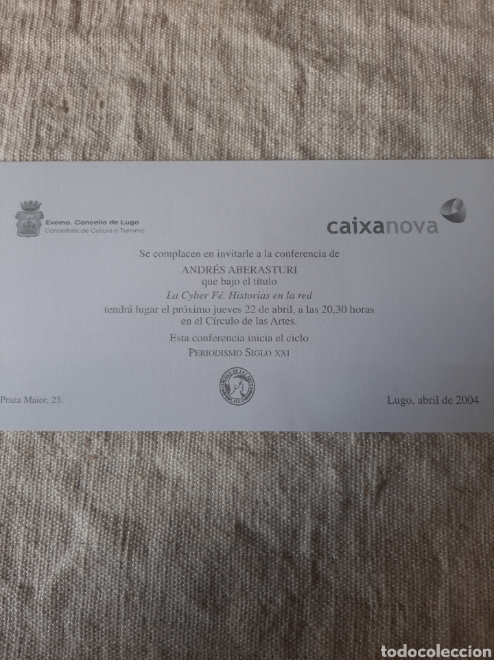 Collezionismo: LUGO 2004 INVITACI&Oacute;N CONFERENCIA ANDR&Eacute;S ABERASTURI LA CYBER F&Eacute;. HISTORIAS EN LA RED PERIODISMO