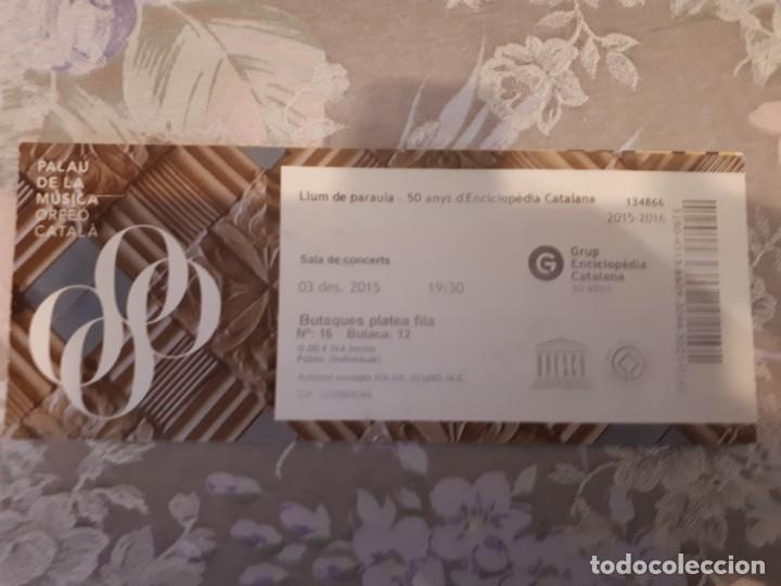 Coleccionismo: Entrades Llum de paraula, 50 anys Enciclop&egrave;dia catalana(2 unitats)